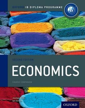 Ib Economics Course Book: 2nd Edition: Oxford Ib Diploma Program by Ian Dorton, Jocelyn Blink