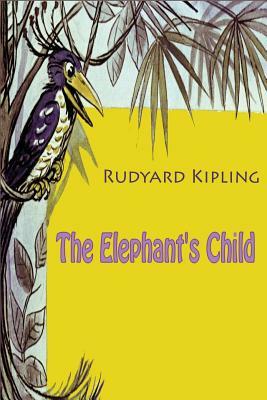 The Elephant's Child by Rudyard Kipling