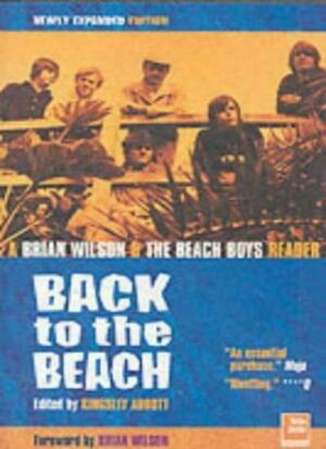 Back to the Beach: A Brian Wilson and the Beach Boys Reader by Kingsley Abbott