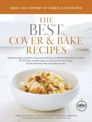 The Best Cover & Bake Recipes by John Burgoyne, Carl Tremblay, Cook's Illustrated, Cook's Illustrated
