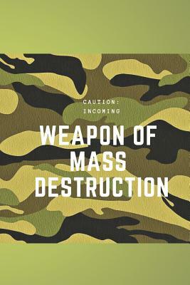 Caution: Incoming Weapon of Mass Destruction: Military Baby Shower Guestbook Camo Camouflage Sign in Book by Sarcastic Motherhood Press