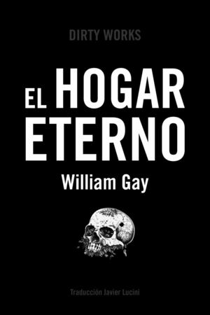 El hogar eterno by William Gay