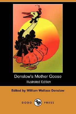 Denslow's Mother Goose (Illustrated Edition) (Dodo Press) by 