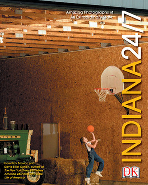 Indiana 24/7 by David Elliot Cohen, Rick Smolan