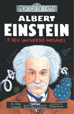 Albert Einstein e Seu Universo Inflável by Mike Goldsmith