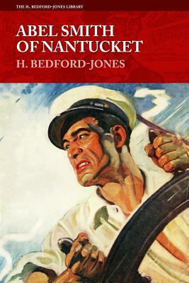 Abel Smith of Nantucket by H. Bedford-Jones