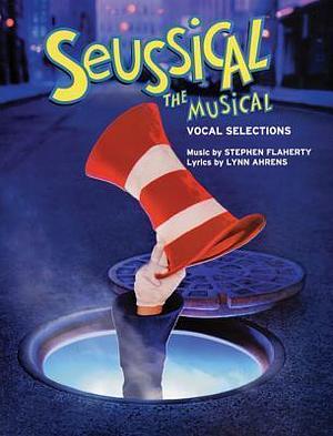 Seussical the Musical: Vocal Selections Piano, Vocal and Guitar Chords by Stephen Flaherty, Stephen Flaherty