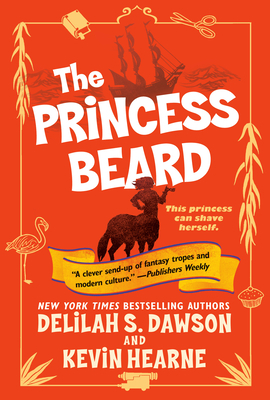 The Princess Beard by Kevin Hearne, Delilah S. Dawson