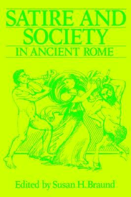 Satire and Society in Ancient Rome by 