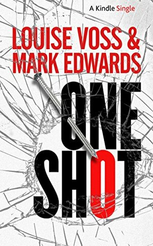 One Shot by Mark Edwards, Louise Voss