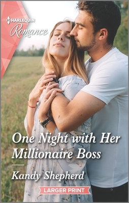 One Night with Her Millionaire Boss by Kandy Shepherd