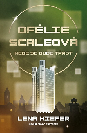 Ofélie Scaleová: Nebe se bude třást by Lena Kiefer