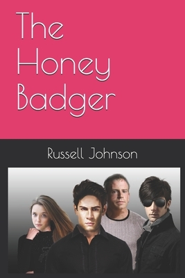 The Honey Badger by Russell Johnson