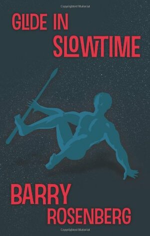 Glide in Slowtime by Barry Rosenberg