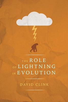 The Role of Lightning in Evolution by David Livingstone Clink