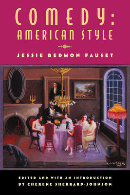 Comedy: American Style: Jessie Redmon Fauset by 