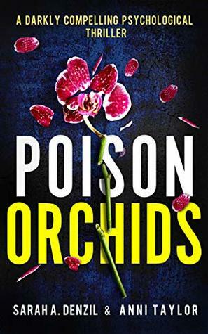 Poison Orchids by Sarah A. Denzil, Anni Taylor