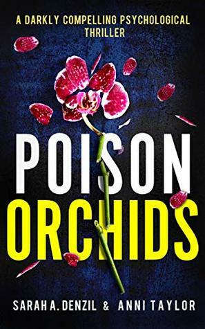 Poison Orchids by Anni Taylor, Sarah A. Denzil