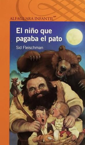 El niño que pagaba el pato by Sid Fleischman