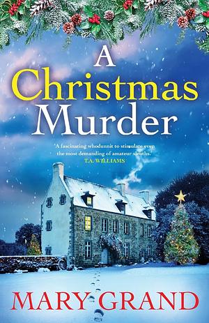 A Christmas Murder: A BRAND NEW gripping, festive cosy mystery from Mary Grand for Christmas 2024 by Mary Grand