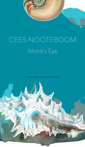 Monk's Eye by Cees Nooteboom, David Colmer