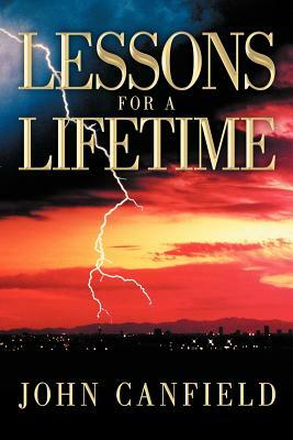 Lessons for a Lifetime by John Canfield