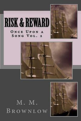 Risk & Reward: Once Upon a Song Vol. 2 by M. M. Brownlow