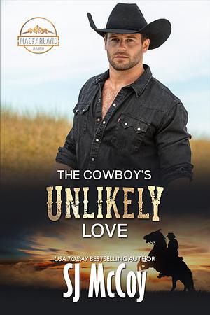 The Cowboy's Unlikely Love by SJ McCoy