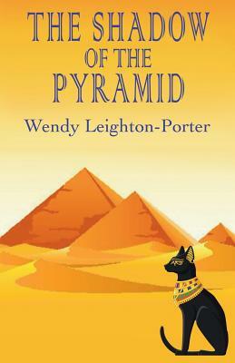 The Shadow of the Pyramid by Wendy Leighton-Porter