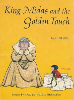 King Midas and the Golden Touch by Al Perkins, Regina Shekerjian, Haig Shekerjian