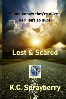 Lost & Scared by K. C. Sprayberry