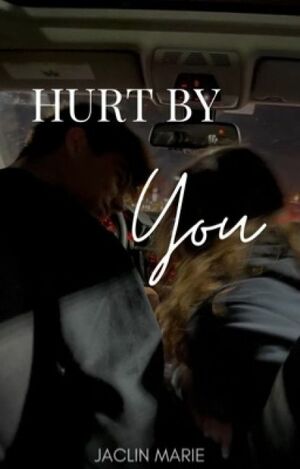 Hurt By You by Jaclin Marie