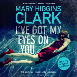 I've Got My Eyes on You by Mary Higgins Clark