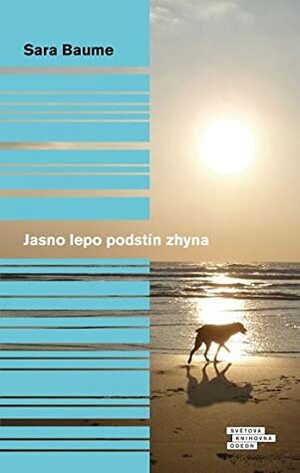 Jasno lepo podstín zhyna by Alice Hyrmanová McElveen, Sara Baume