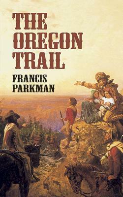 The Oregon Trail by Francis Parkman