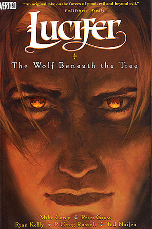 Lucifer, Vol. 8: The Wolf Beneath the Tree by Ted Naifeh, Peter Gross, Ryan Kelly, Mike Carey, P. Craig Russell