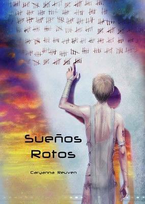 Sueños Rotos by Caryanna Reuven