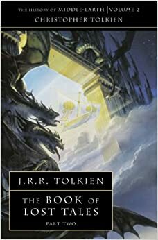 The Book of Lost Tales, Part Two by J.R.R. Tolkien, Christopher Tolkien