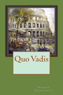 Quo Vadis by Henryk Sienkiewicz