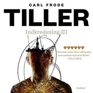 Indkredsning III by Carl Frode Tiller