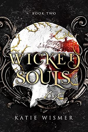 Wicked Souls by Katie Wismer
