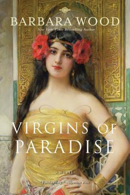 Virgins of Paradise by Barbara Wood