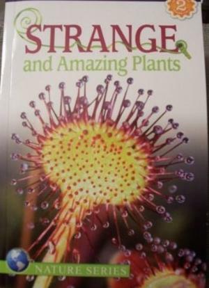 Strange and Amazing Plants by Kathryn Knight