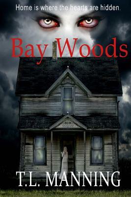 Bay Woods by T. L. Manning