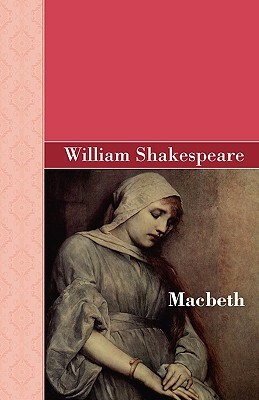 Macbeth by William Shakespeare
