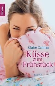 Küsse zum Frühstück : Roman by Ann Lecker-Chewiwi, Claire Calman