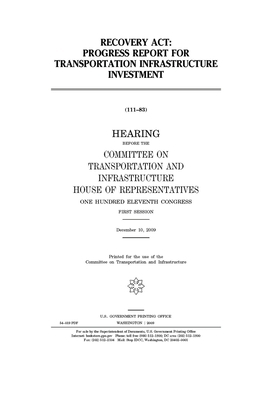 Recovery Act: progress report for transportation infrastructure investment by United S. Congress, Committee on Transportation and (house), United States House of Representatives