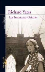 Las hermanas Grimes by Richard Yates, Rolando Costa Picazo