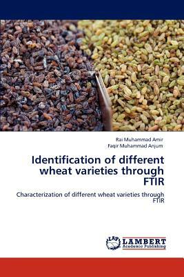 Identification of Different Wheat Varieties Through Ftir by Rai Muhammad Amir, Faqir Muhammad Anjum