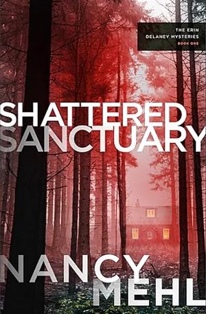 Shattered Sanctuary by Nancy Mehl